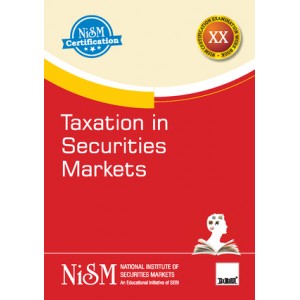 Taxmann's Taxation in Securities Markets For NISM Certification Examination (XX) by National Institute of Securities Markets